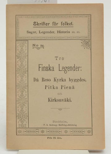 Tre finska legender. Då Reso kyrka byggdes, Pitka Piänä och Kirkonväki.