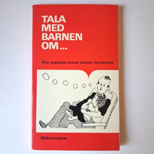 Tala med barnen om... Elva angelägna ämnen belysta i barnböcker