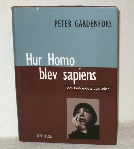 Gärdenfors, Peter. Hur Homo blev sapiens. Om tänkandets evolution.