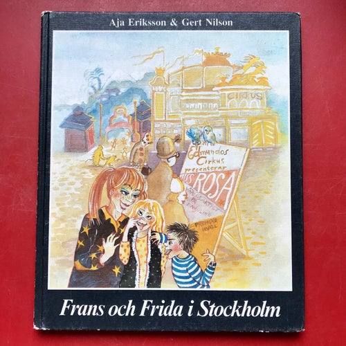 FRANS OCH FRIDA I STOCKHOLM Aja Eriksson & Gert Nilsson 1986