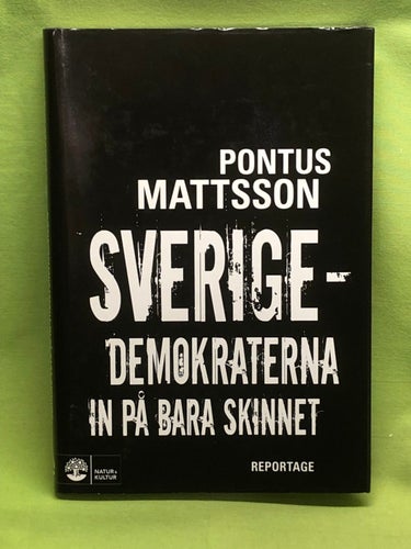 Sverigedemokraterna in på bara skinnet / Pontus Mattsson