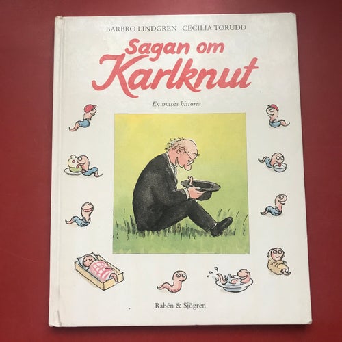 SAGAN OM KARLKNUT Barbro Lindgren och Cecilia Torudd 1986