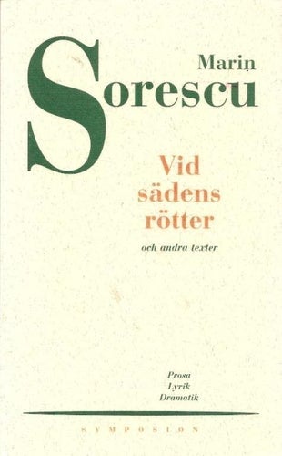 Martin Sorescu: Vid sädens rötter och andra texter.