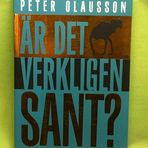 Är det verkligen sant? / Peter Olausson
