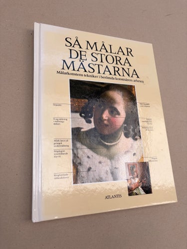 Så målar de stora mästarna - Målarkonstens tekniker i berömda konstnärers