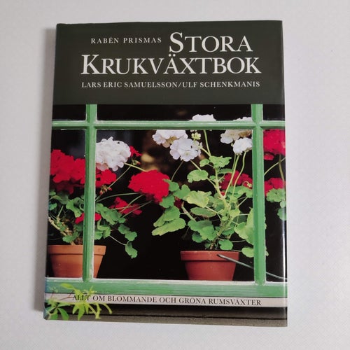 Rabén Prismas stora krukväxtbok : allt om blommande och gröna rumsväxter