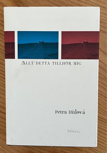 Allt detta tillhör mig - Petra Hulová