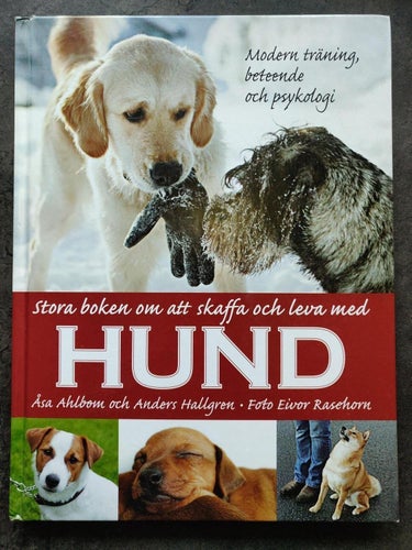 Stora boken om att skaffa och leva med hund : modern träning, beteende och psyko