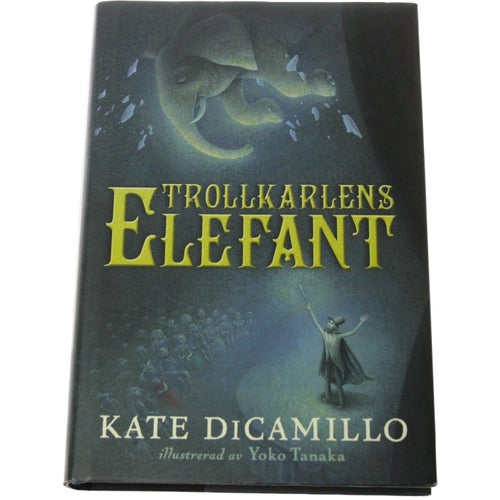 Kate Dicamillo - Trollkarlens elefant