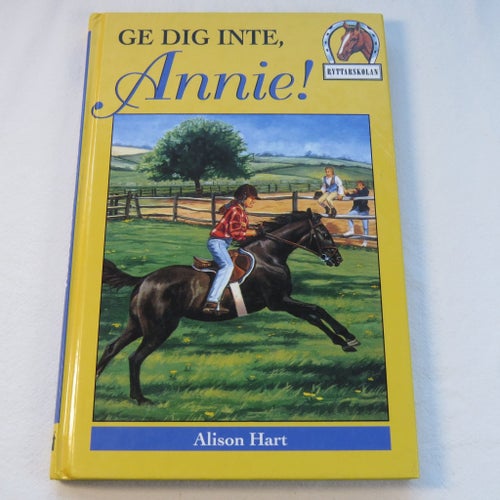 Ge dig inte, Annie! - Alison Hart