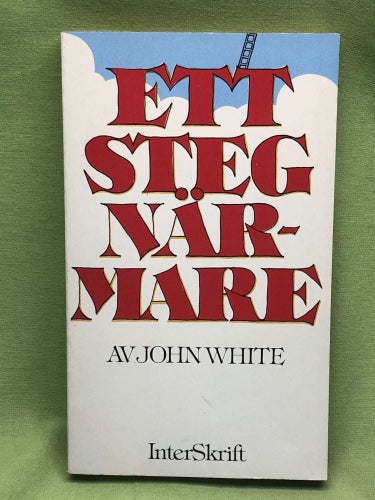 Ett steg närmare / White, John