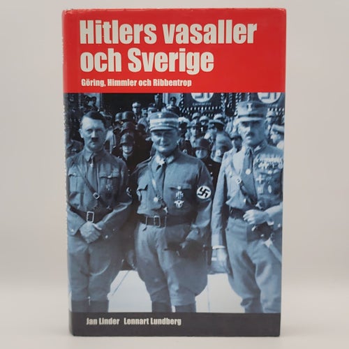 Hitlers vasaller och Sverige av Jan Linder, Lennart Lundberg, 2001