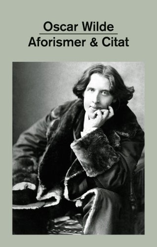 Oscar Wilde - Aforismer & Citat