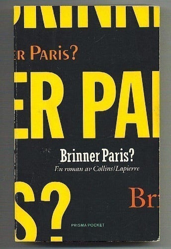 Larry Collins/Dominique Lapierre - Brinner Paris?