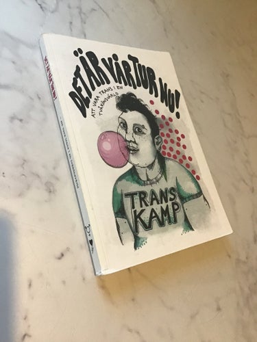 Det är vår tur nu! Att vara trans i en tvåköns värld