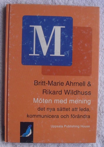 Möten med mening – det nya sättet att leda, kommunicera och förändra
