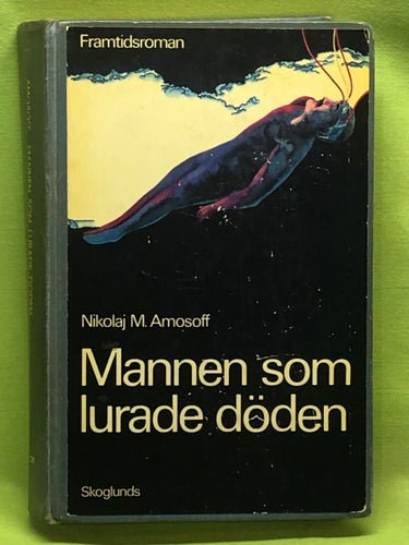 Mannen som lurade döden [framtidsroman] / Amosov, Nikolaj Michajlovič