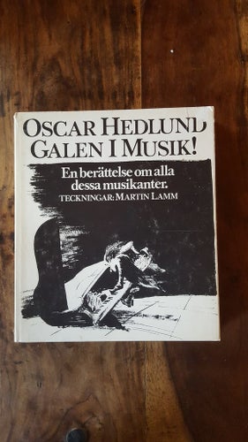 Galen I Musik / Oscar Hedlund / Teckningar: Martin Lamm