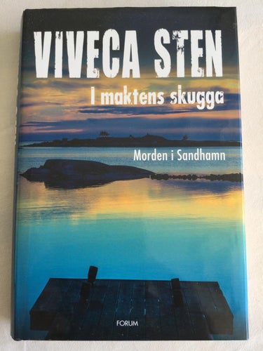 I maktens Skugga, Morden i Sandhamn - Viveca Sten (2013) Inbunden