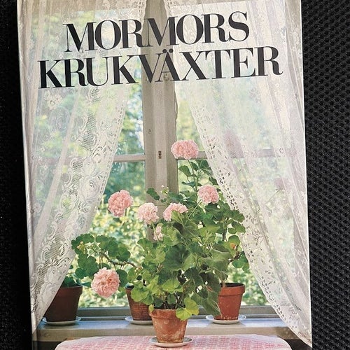 Mormors krukväxter. Kerstin Noren