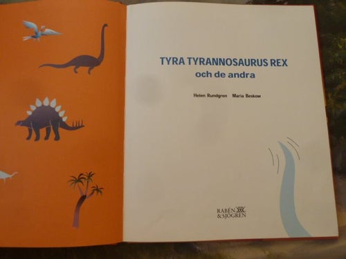TYRA TYRANNOSAURUS REX OCH DE ANDRA, HELEN RUNDGREN, 2003, BOK