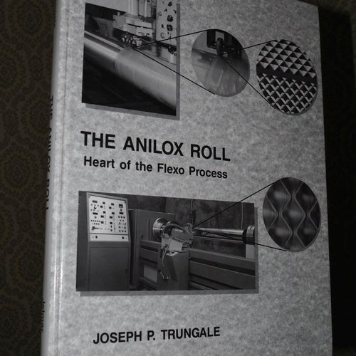 The Anilox Roll Heart of The Flexo Process Trungale 1997