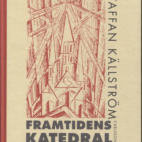 Framtidens katedral : medeltidsdröm och utopisk modernism