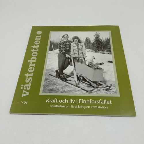 Västerbotten 2006 - 1 - Kraft och liv i Finnforsfallet