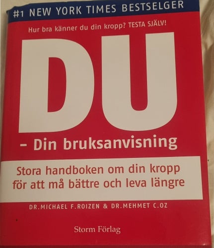 Du - Din bruksanvisning: Stora handboken om din kropp för att må bättre och