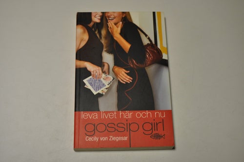 GOSSIP GIRL - leva livet här och nu - Cecily von Ziegesar