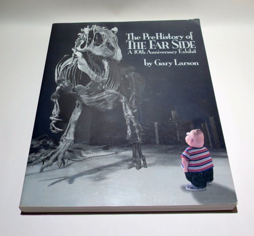 THE PREHISTORY OF THE FAR SIDE A 10TH ANNIVERSARY EXHIBIT BY GARY LARSON