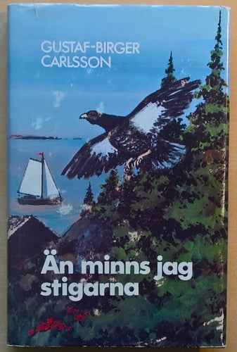 Än minns jag stigarna - Gustaf-Birger Carlsson