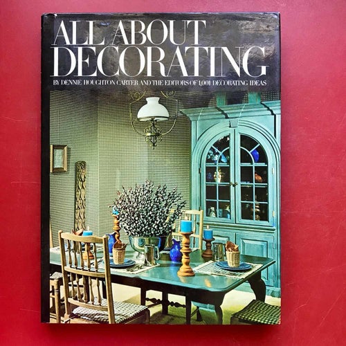 ALL ABOUT DECORATING Dennie Houghton Carter 1977