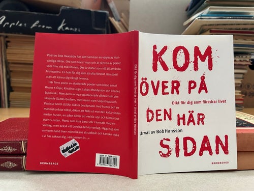 Kom över på den här sidan, dikt för dig som föredrar livet Urval av Bob Hansson