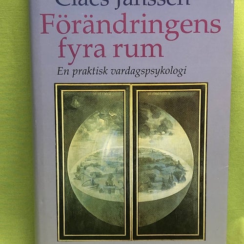 Förändringens fyra rum - en praktiskt vardagspsykologi / Claes Janssen