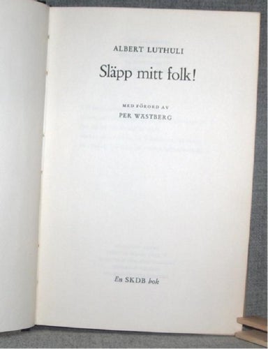 Albert Luthuli - Släpp mitt folk! Illustrerad