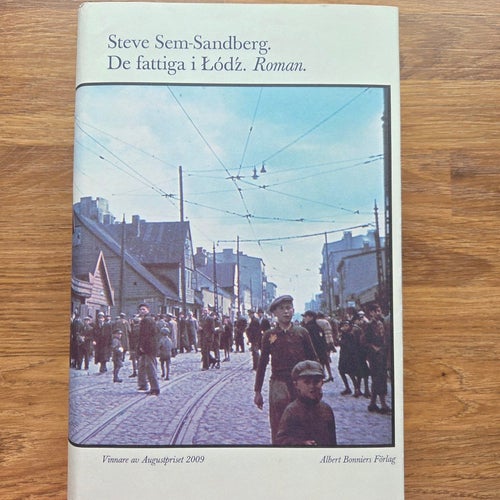 De fattiga i Łódź. Roman. av Steve Sem-Sandberg, 2009