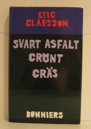 Claesson, Stig. Svart asfalt grönt gräs.