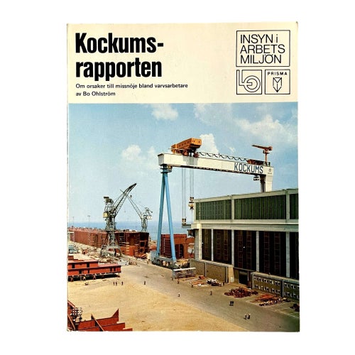 Kockumsrapporten - Unik svensk industri historia ca 1970 Bo Ohlström - Prisma