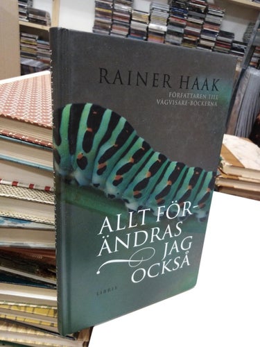 Allt förändras jag också av Rainer Haak. bok, inbunden Very Fine