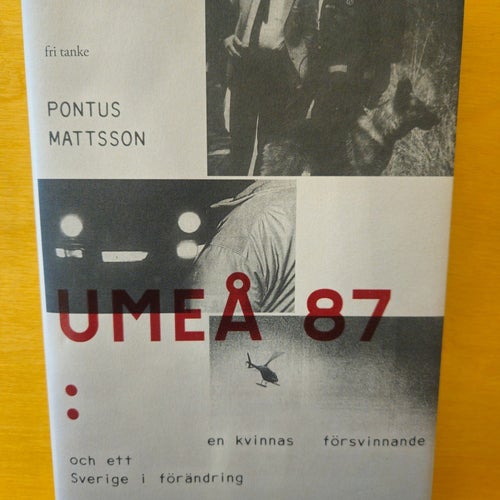 Umeå 87 - en kvinnas försvinnande och ett Sverige i förändring, Mattsson