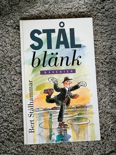 Stålblank: kåserier av Bert Stålhammar
