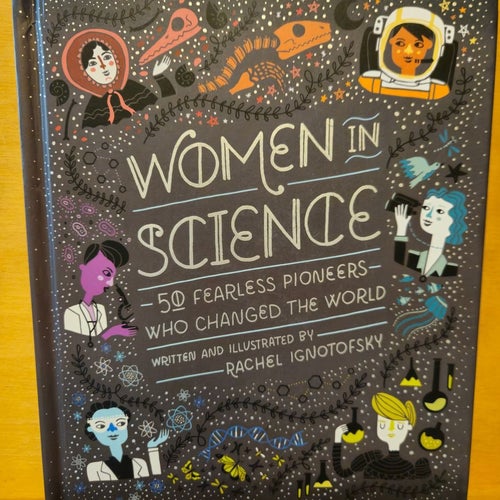 Women in Science - 50 fearless pioneers who changed the world, Ignotofsky