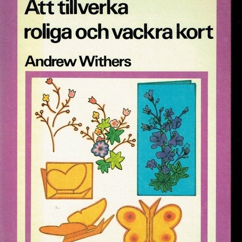 Enkla sätt Att tillverka roliga och vackra kort