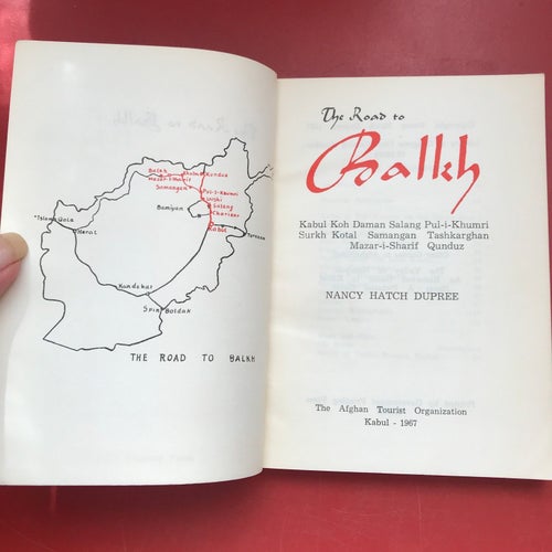THE ROAD TO BALKH Nancy Hatch Dupree 1967