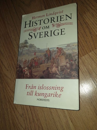 Från islossning till kungarike,Historien om Sverige av Herman Lindqvist