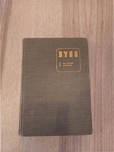 BYGG 1 ALLMÄNNA GRUNDER av Wilhelm Fell, 1961