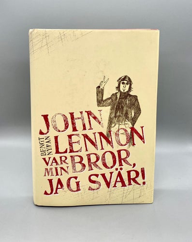 John Lennon var min bror, jag svär! - Dedikationsex. av  Bengt Nyman (Roman.)