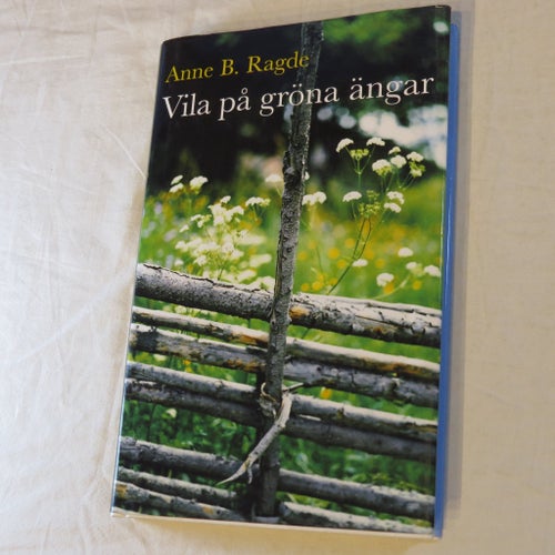 Vila på gröna ängar av Anne B. Ragde, 2009