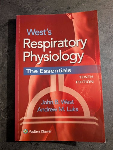 West's Respiratory Physiology: The Essentials - John B. West, Andrew M. Luks